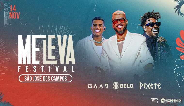 Ingressos para o Me Leva Festival em São José dos Campos com artistas renomados como Belo, Gaab e Pixote