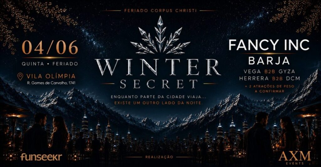 Evento Winter Secret em São Paulo com DJs Fancy Inc e Barja